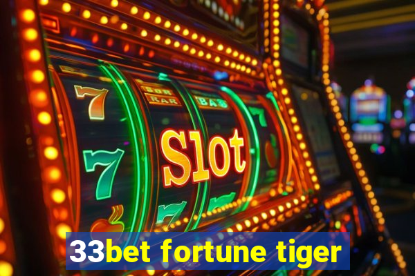 33bet fortune tiger